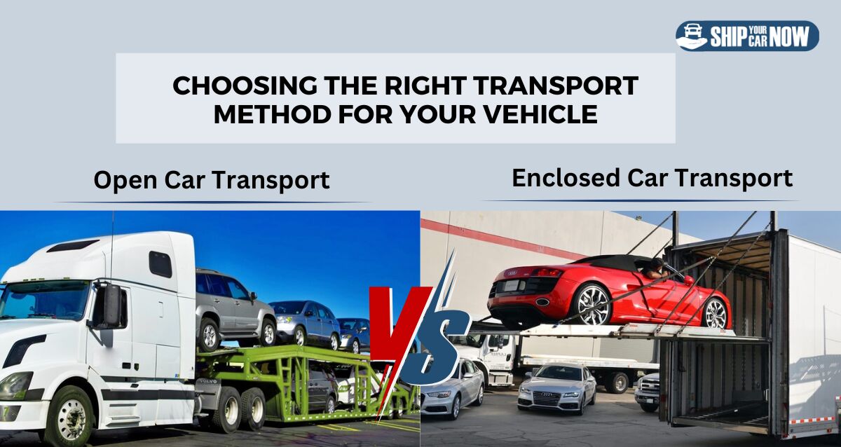 Choosing the Right Transport Method for Your Vehicle
